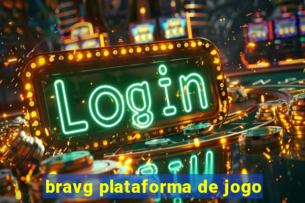 bravg plataforma de jogo